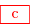 \overset{ { \white{ . } } }{ { \red{ \boxed{ \text{ c } } } } }